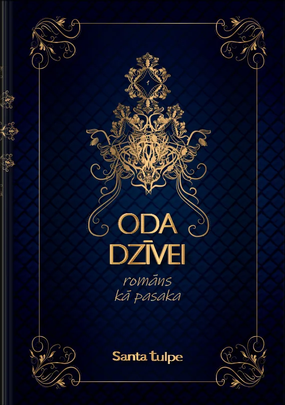 Santa Tulpe "ODA DZĪVEI" romāns kā pasaka